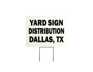 Dallas Yard Sign Distribution placement service